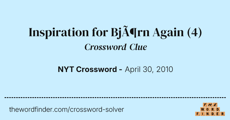 Inspiration for Björn Again crossword clue image
