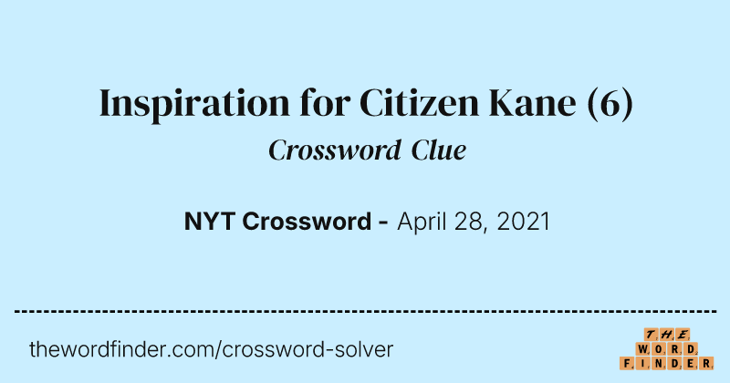 Inspiration for Citizen Kane crossword clue image