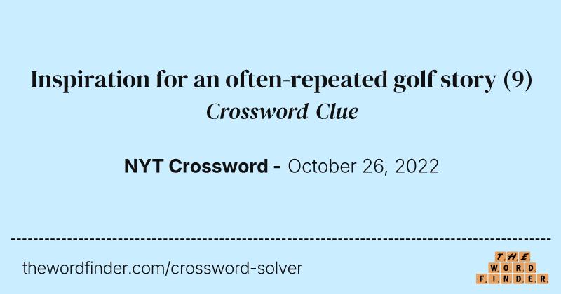 Inspiration for an often-repeated golf story crossword clue image