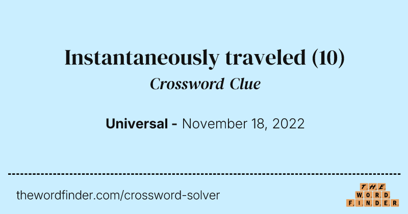 Instantaneously traveled crossword clue image