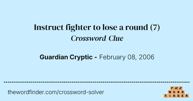 Instruct fighter to lose a round crossword clue image