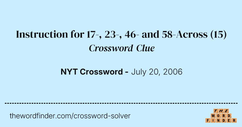 Instruction for 17-, 23-, 46- and 58-Across crossword clue image