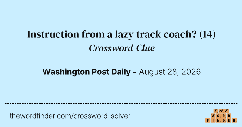 Instruction from a lazy track coach? crossword clue image