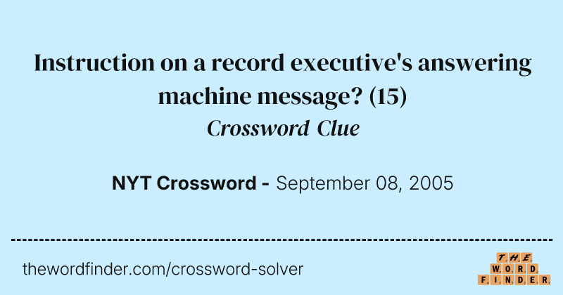 Instruction on a record executive's answering machine message? crossword clue image
