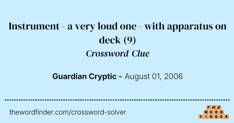 Instrument - a very loud one - with apparatus on deck crossword clue image