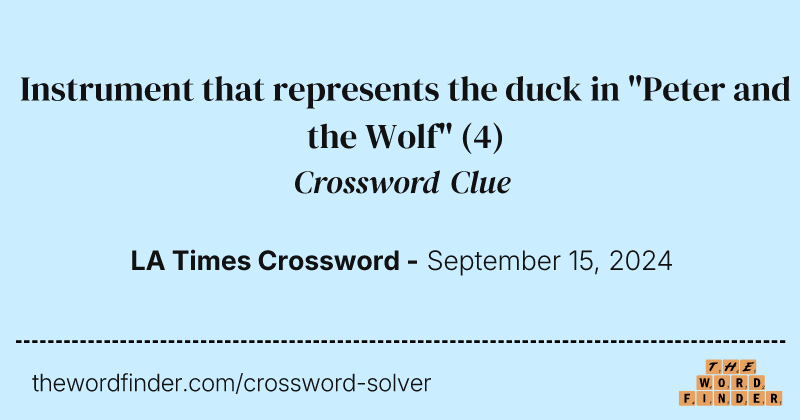 Instrument that represents the duck in "Peter and the Wolf" crossword clue image
