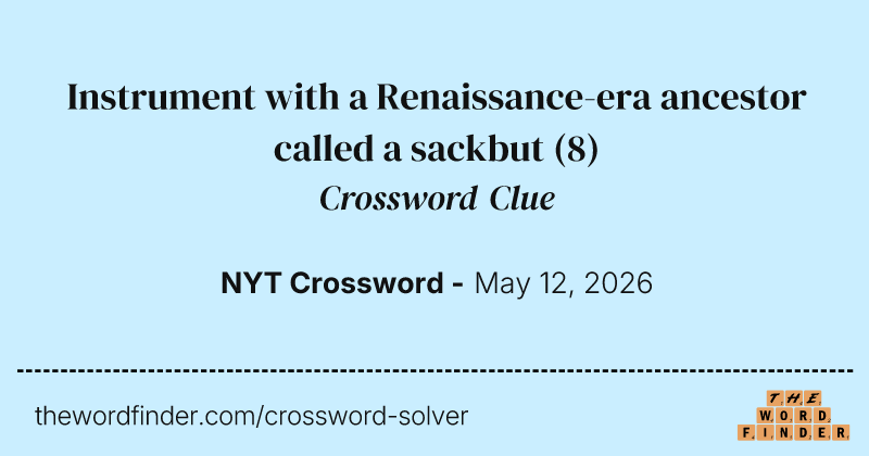 Instrument with a Renaissance-era ancestor called a sackbut crossword clue image