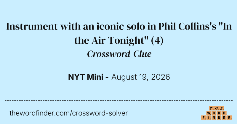 Instrument with an iconic solo in Phil Collins's "In the Air Tonight" crossword clue image