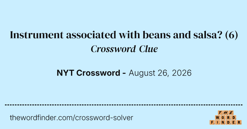 Instrument associated with beans and salsa? crossword clue image