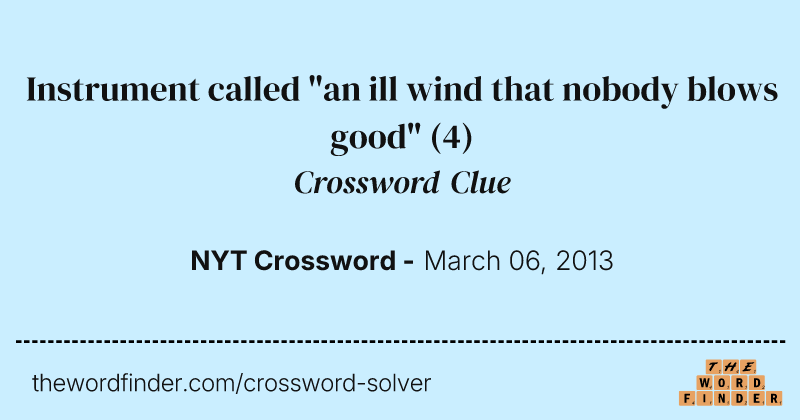 Instrument called "an ill wind that nobody blows good" crossword clue image