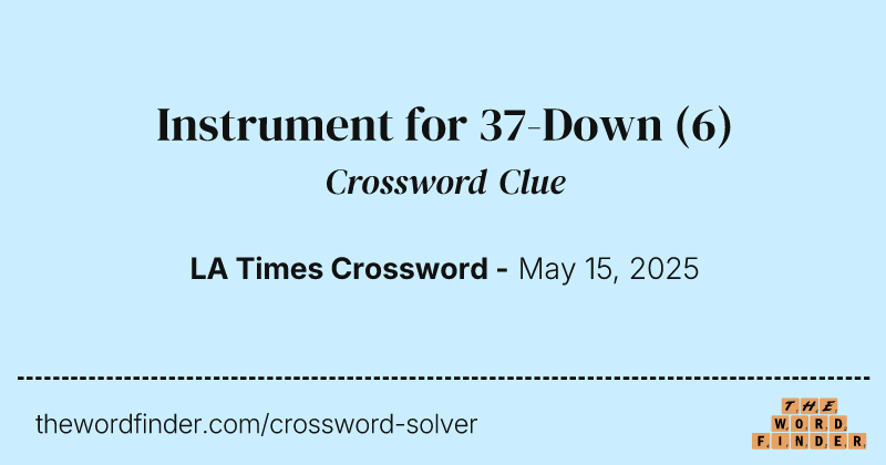 Instrument for 37-Down crossword clue image