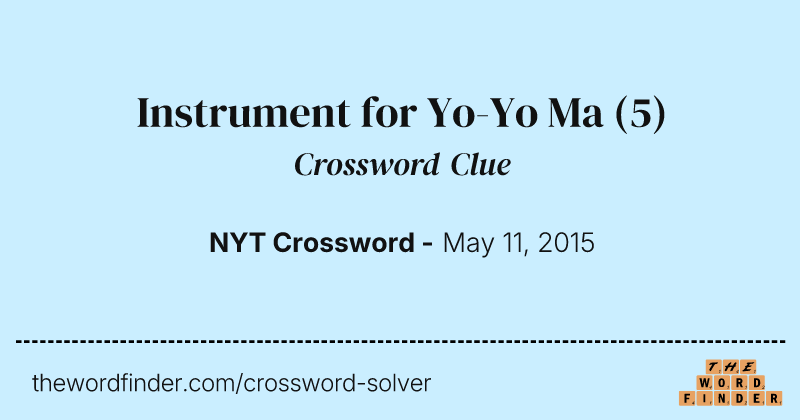 Instrument for Yo-Yo Ma crossword clue image