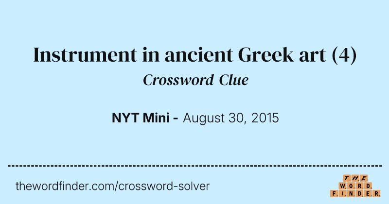 Instrument in ancient Greek art crossword clue image