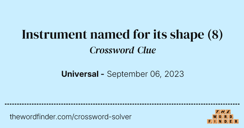 Instrument named for its shape crossword clue image