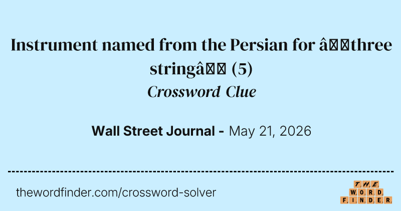 Instrument named from the Persian for “three string” crossword clue image