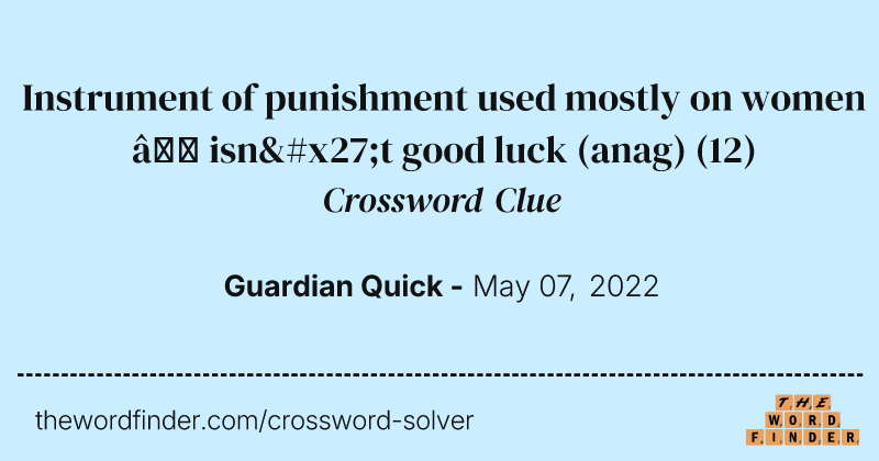 Instrument of punishment used mostly on women — isn't good luck (anag) crossword clue image