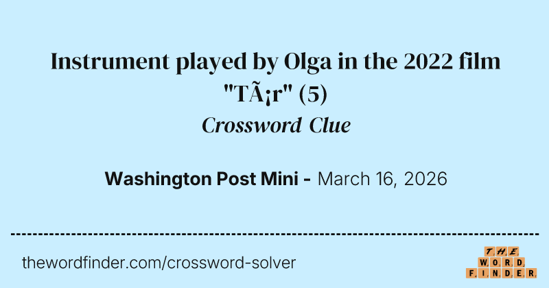 Instrument played by Olga in the 2022 film "Tár" crossword clue image