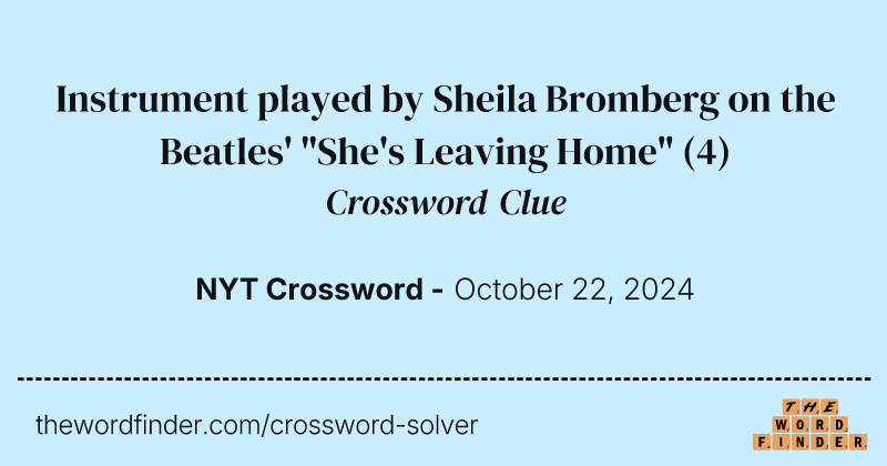 Instrument played by Sheila Bromberg on the Beatles' "She's Leaving Home" crossword clue image