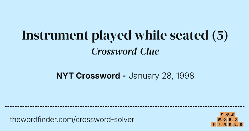 Instrument played while seated crossword clue image