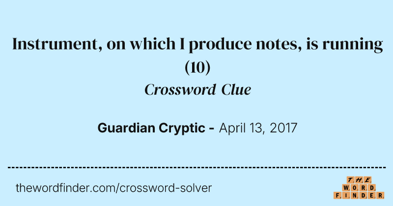 Instrument, on which I produce notes, is running crossword clue image