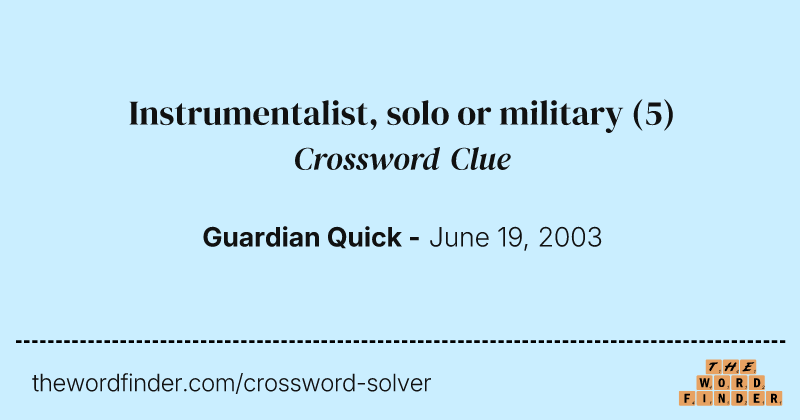 Instrumentalist, solo or military crossword clue image