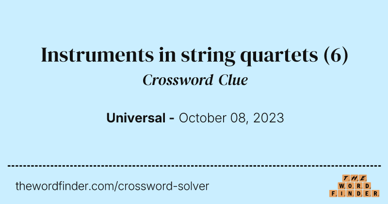 Instruments in string quartets crossword clue image