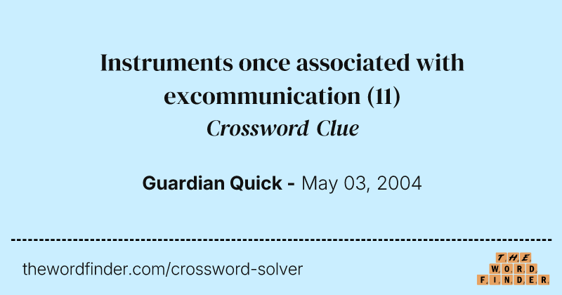 Instruments once associated with excommunication crossword clue image