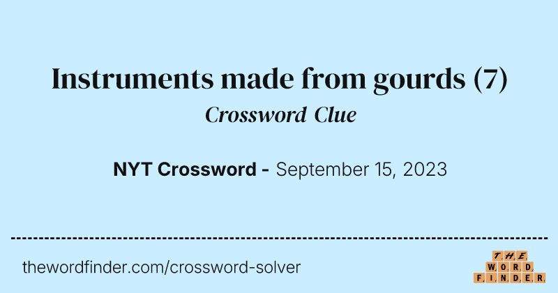 Instruments made from gourds crossword clue image