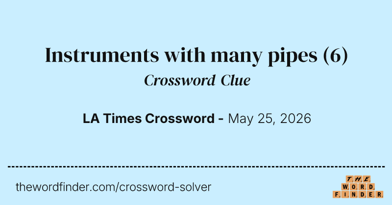 Instruments with many pipes crossword clue image