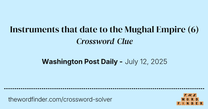 Instruments that date to the Mughal Empire crossword clue image