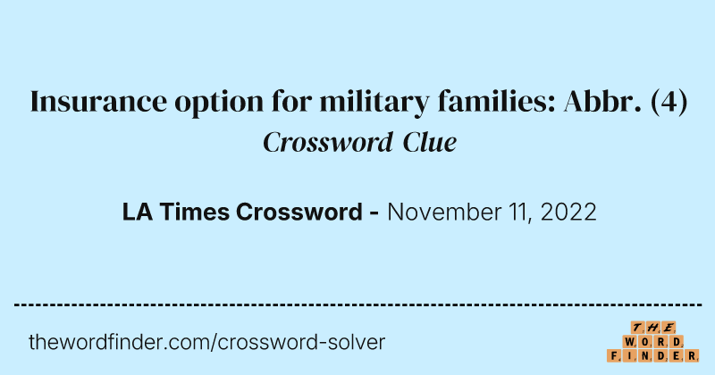 Insurance option for military families: Abbr. crossword clue image