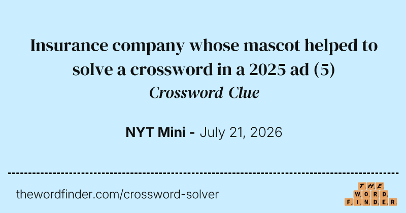 Insurance company whose mascot helped to solve a crossword in a 2025 ad crossword clue image