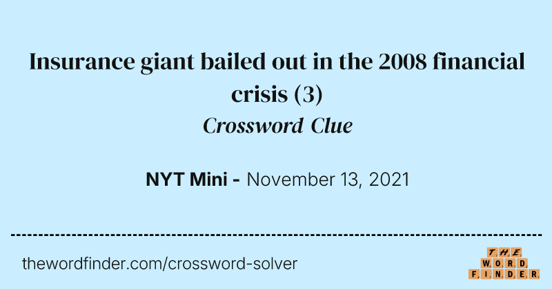 Insurance giant bailed out in the 2008 financial crisis crossword clue image