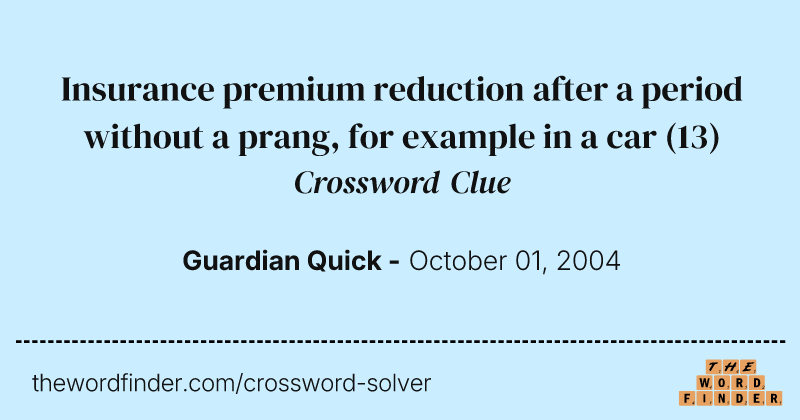 Insurance premium reduction after a period without a prang, for example in a car crossword clue image