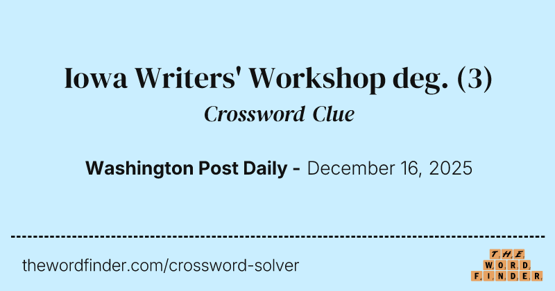 Iowa Writers' Workshop deg. crossword clue image