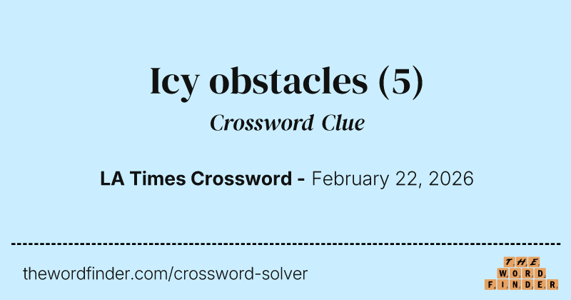 Icy obstacles crossword clue image