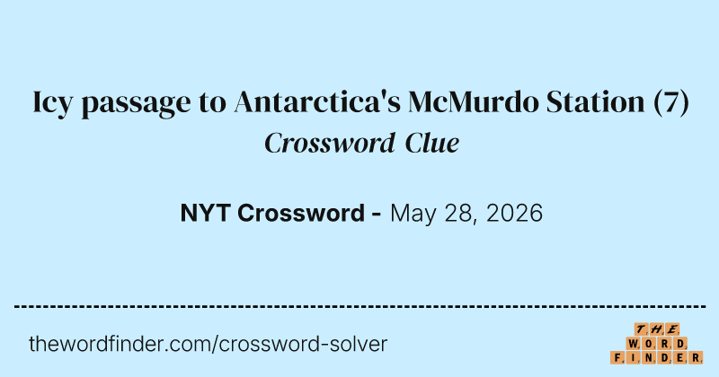 Icy passage to Antarctica's McMurdo Station crossword clue image
