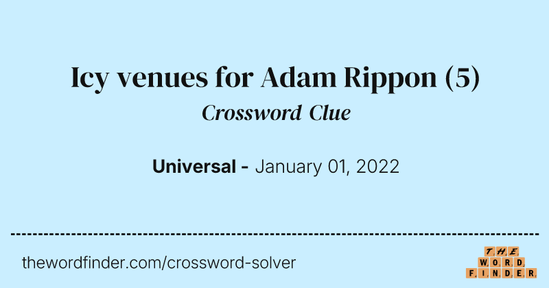 Icy venues for Adam Rippon crossword clue image