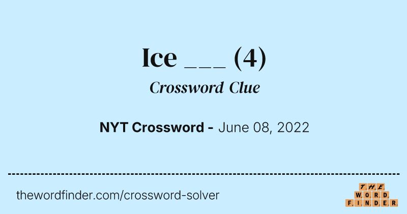Ice ___ crossword clue image