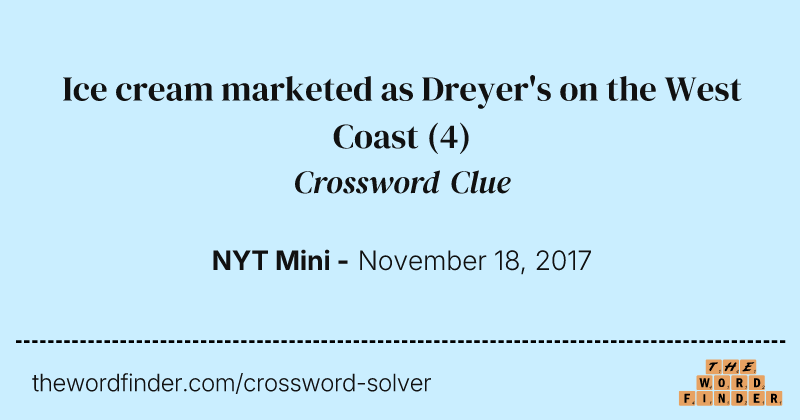 Ice cream marketed as Dreyer's on the West Coast crossword clue image