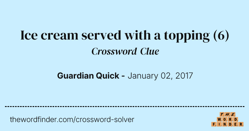 Ice cream served with a topping crossword clue image