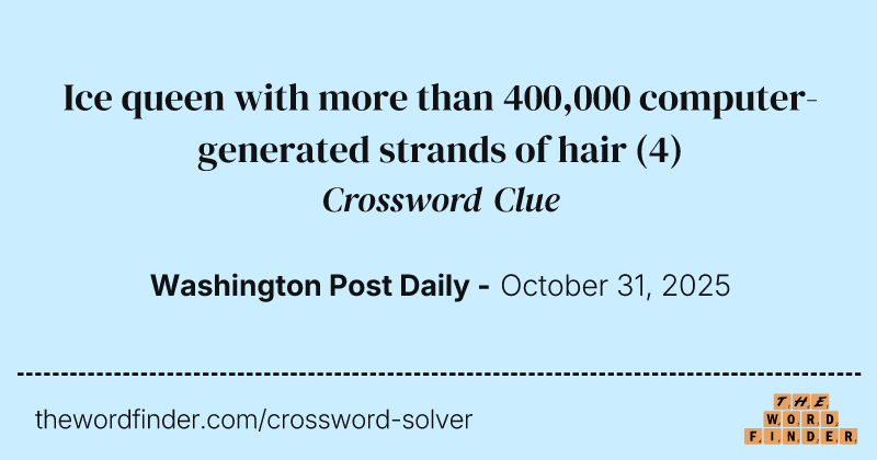 Ice queen with more than 400,000 computer-generated strands of hair crossword clue image