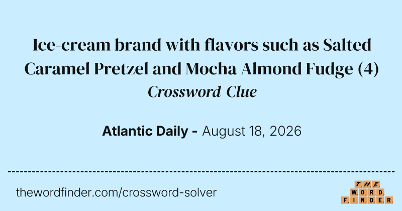 Ice-cream brand with flavors such as Salted Caramel Pretzel and Mocha Almond Fudge crossword clue image