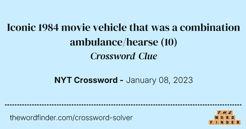 Iconic 1984 movie vehicle that was a combination ambulance/hearse crossword clue image