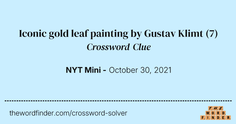 Iconic gold leaf painting by Gustav Klimt crossword clue image