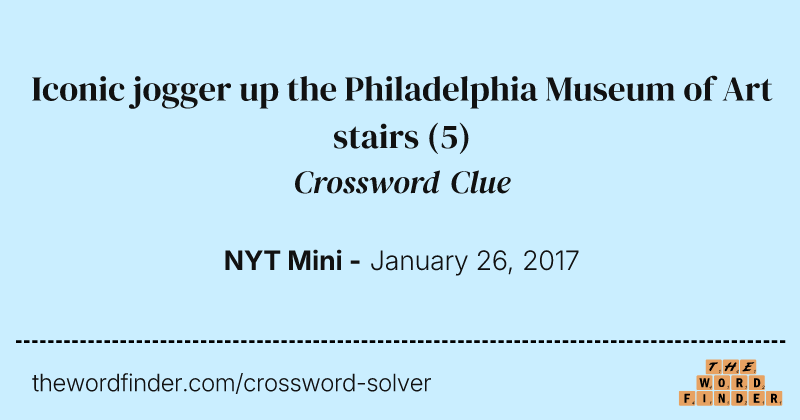 Iconic jogger up the Philadelphia Museum of Art stairs crossword clue image
