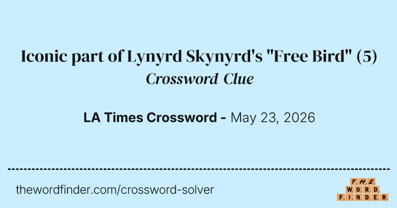 Iconic part of Lynyrd Skynyrd's "Free Bird" crossword clue image