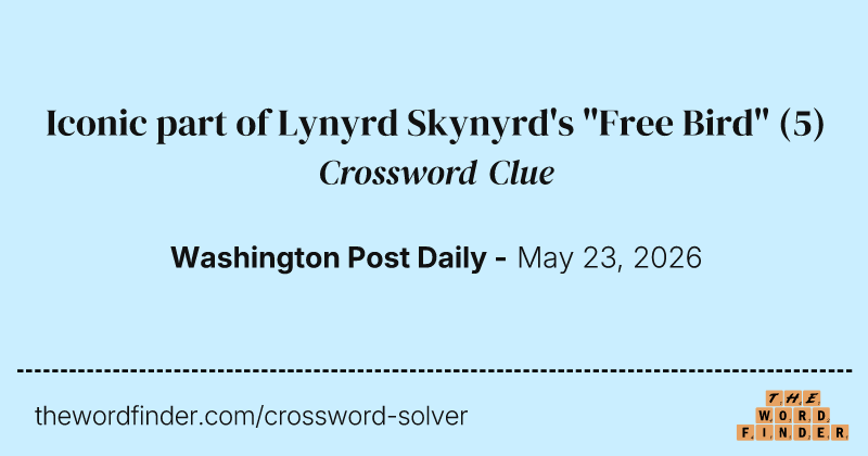 Iconic part of Lynyrd Skynyrd's "Free Bird" crossword clue image
