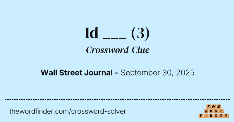 Id ___ crossword clue image