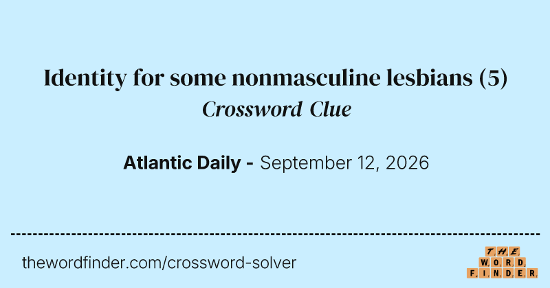 Identity for some nonmasculine lesbians crossword clue image